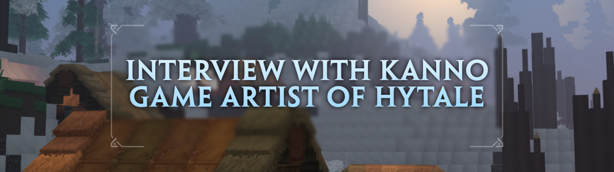 Interview with Kanno, Game Artist of Hytale